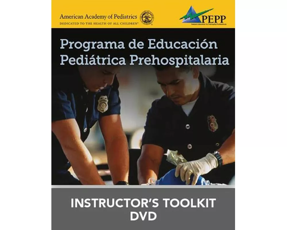 Programa De Educaci n Pedi trica Prehospitalaria, Tercera Edicion Programa De Educaci n Pedi trica Prehospitalaria DVD De Recursos Para El Instructor