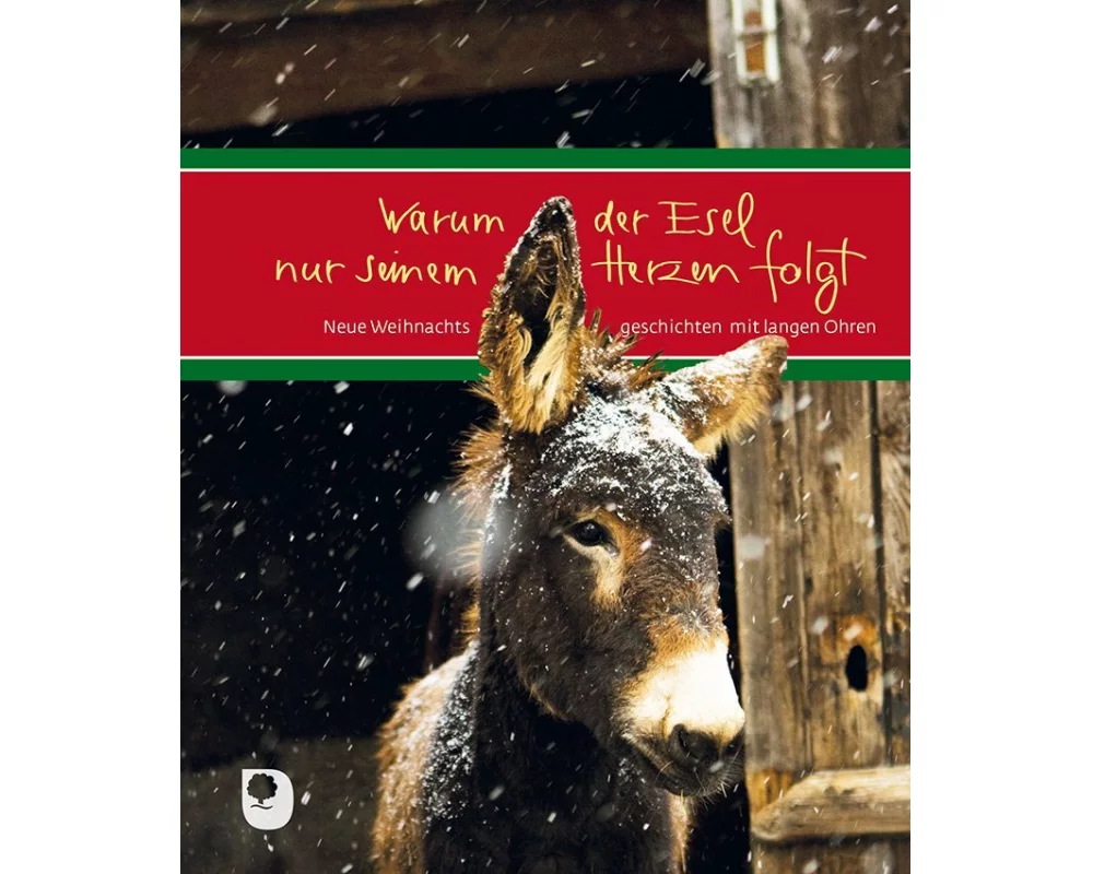 Warum der Esel nur seinem Herzen folgt