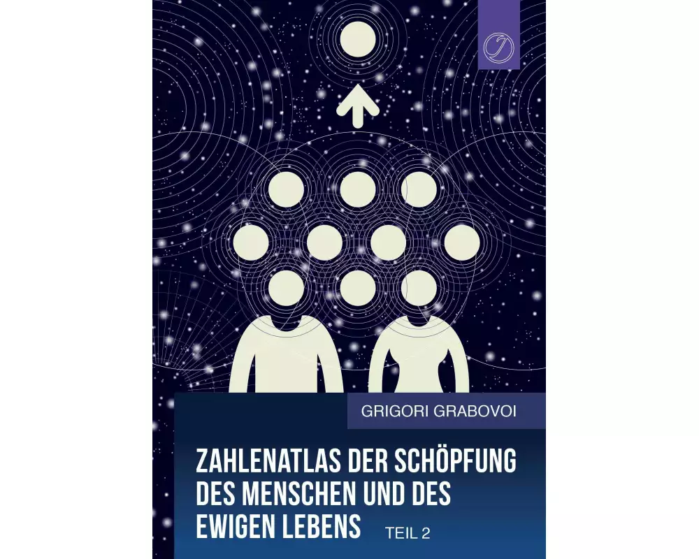 Zahlenatlas der Schöpfung des Menschen und des ewigen Lebens (Teil 2)