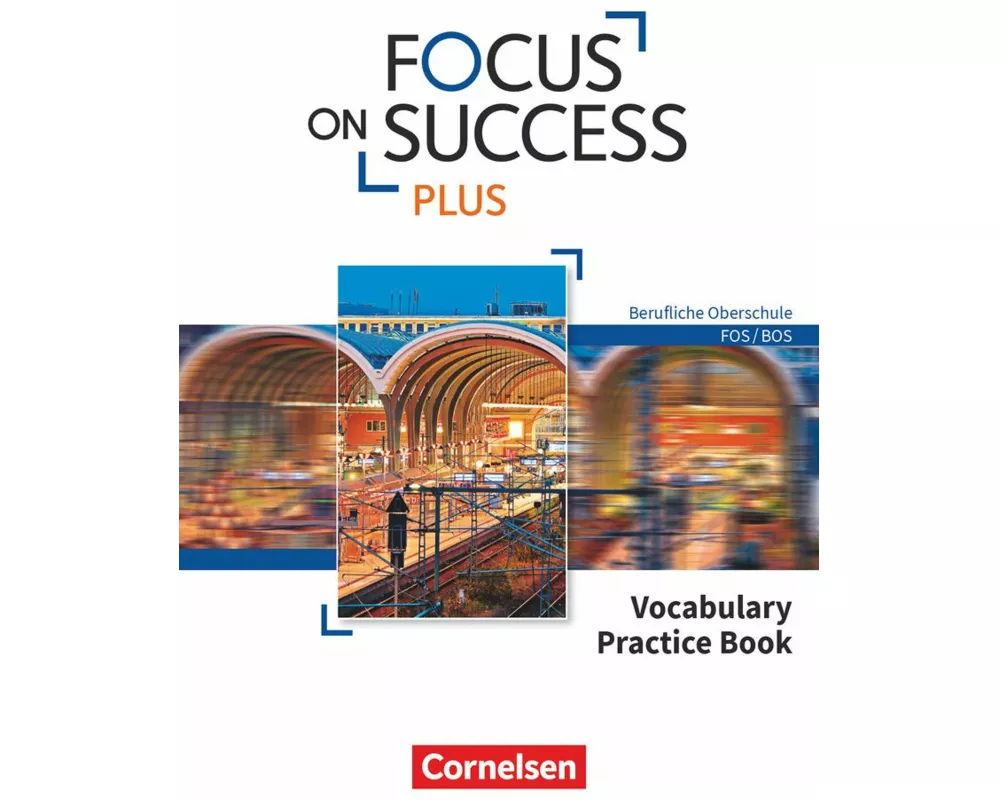 Focus on Success PLUS - Berufliche Oberschule: FOS/BOS - B1/B2: 11./12. Jahrgangsstufe