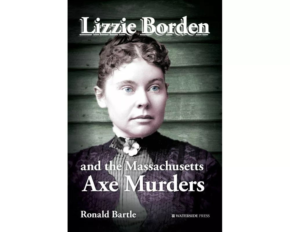Lizzie Borden and the Massachusetts Axe Murders