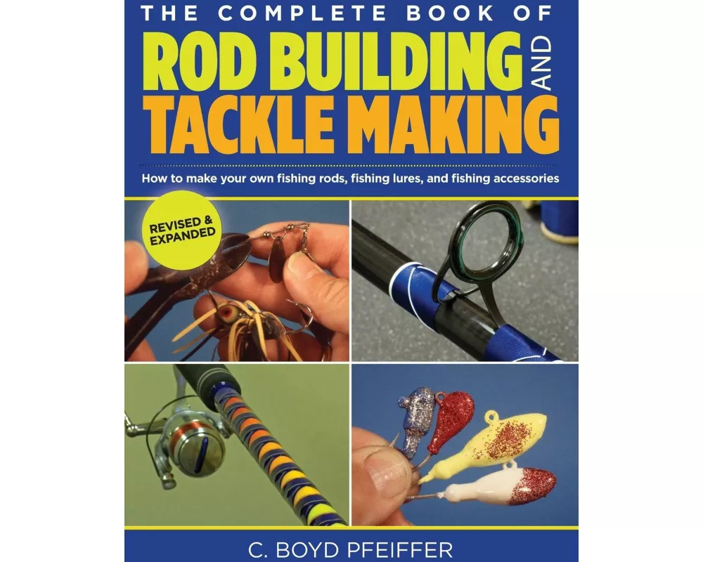 Complete Book of Rod Building and Tackle Making
