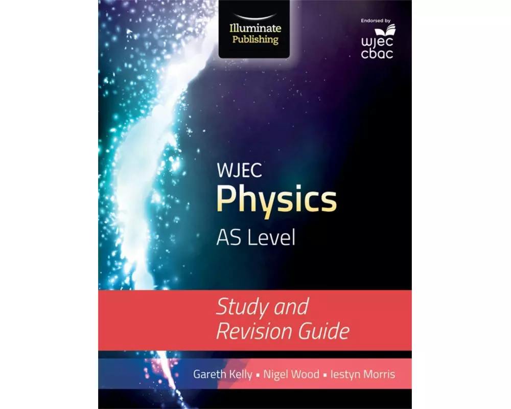 WJEC Physics for AS Level: Study and Revision Guide