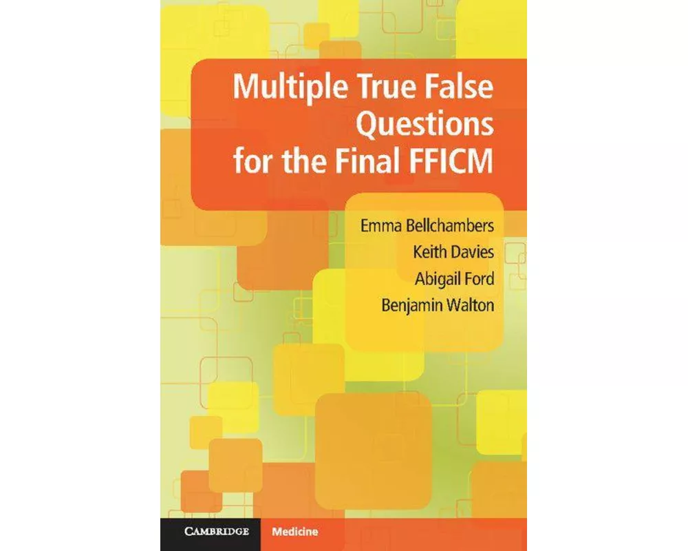 Multiple True False Questions for the Final FFICM