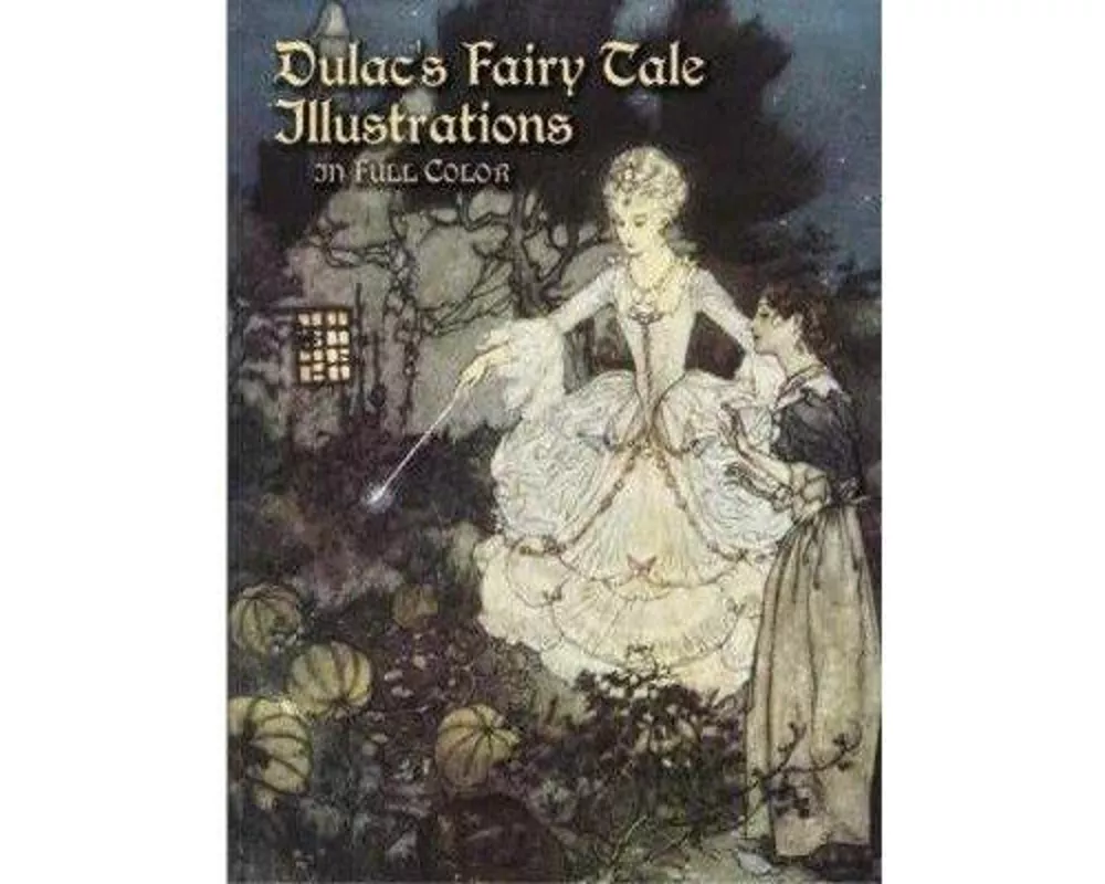 Dulac's Fairy Tale Illustrations in Full Color