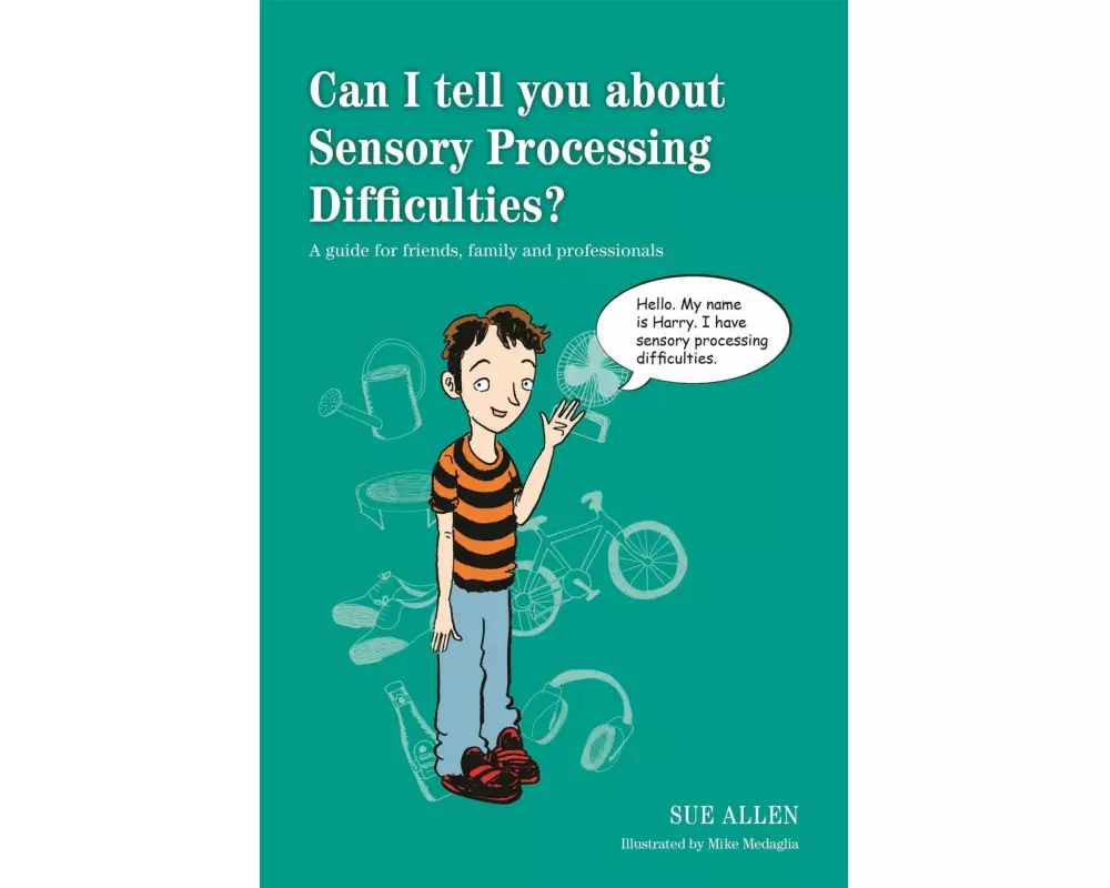 Can I Tell You About Sensory Processing Difficulties?