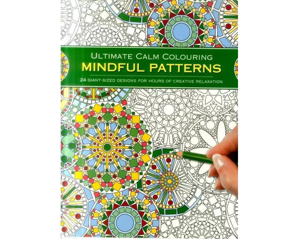 Ultimate Calm Colouring: Mindful Patterns