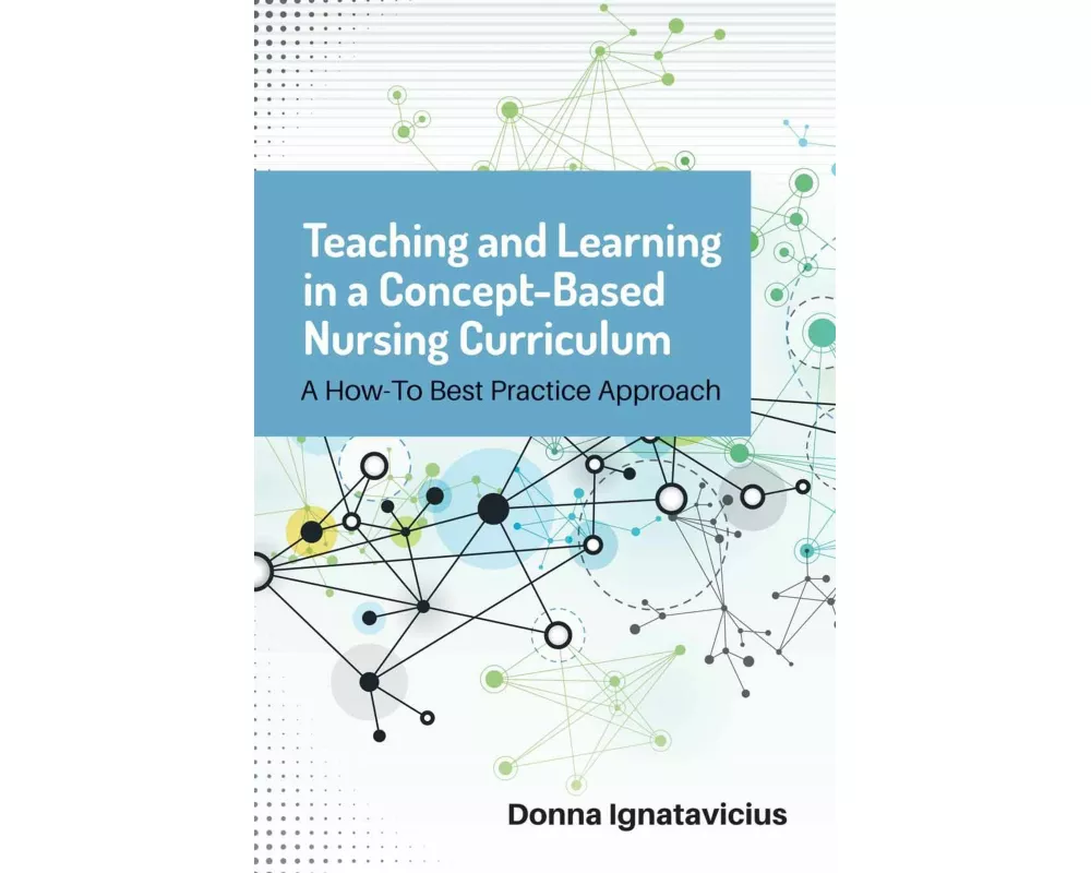 Teaching And Learning In A Concept-Based Nursing Curriculum