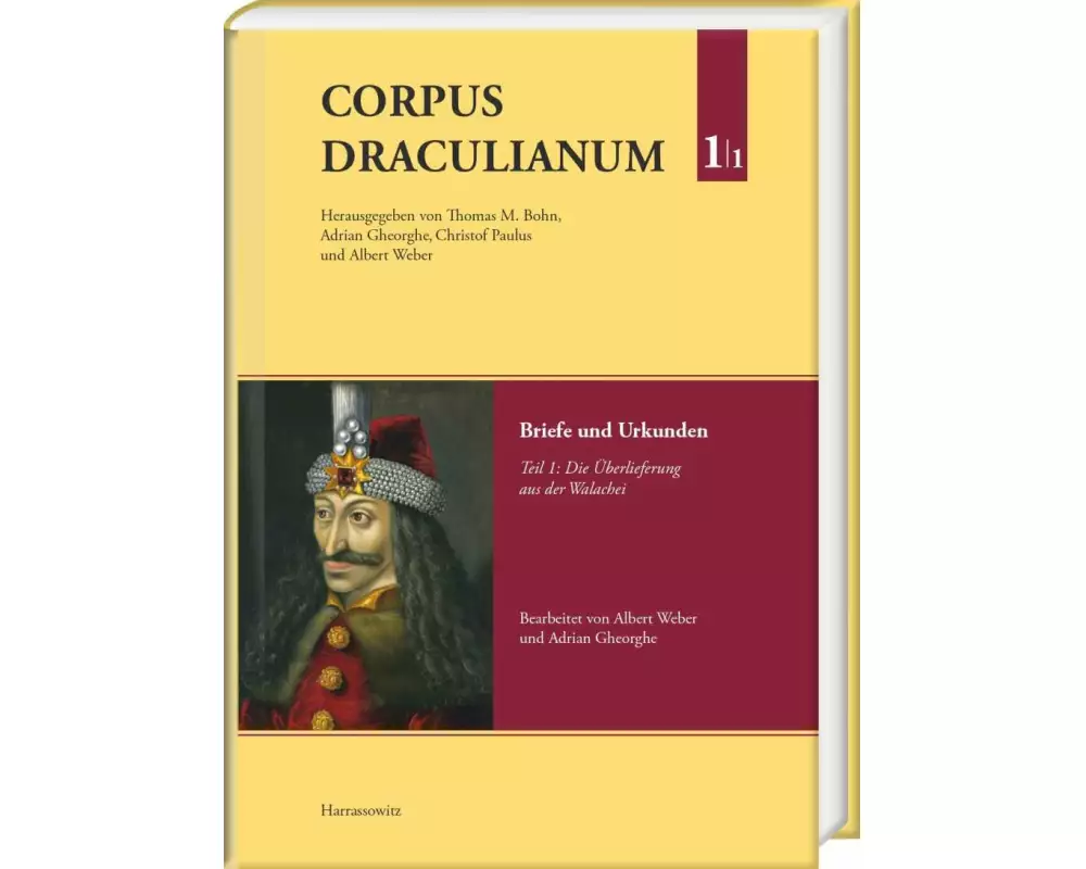 Corpus Draculianum. Dokumente und Chroniken zum walachischen Fürsten Vlad dem Pfähler 1448-1650 Band 1.1