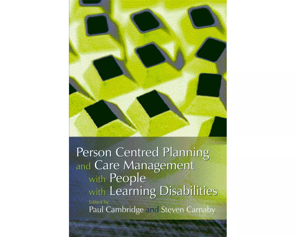 Person Centred Planning and Care Management with People with Learning Disabilities