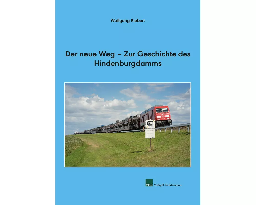 Der neue Weg - Zur Geschichte des Hindenburgdamms