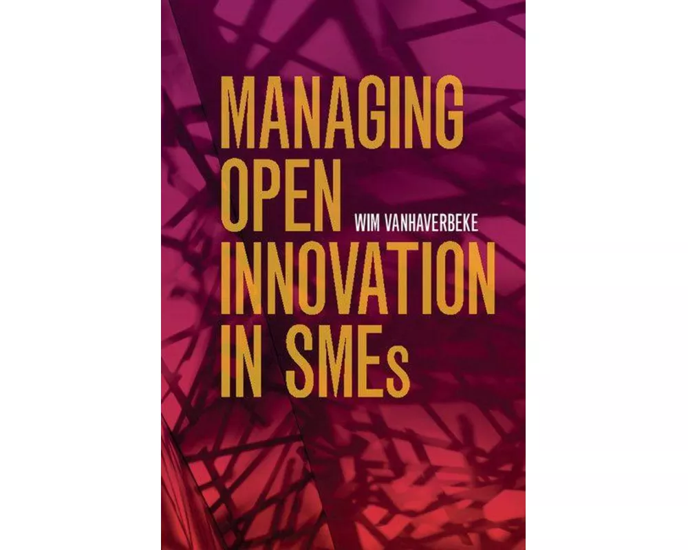 Managing Open Innovation in SMEs