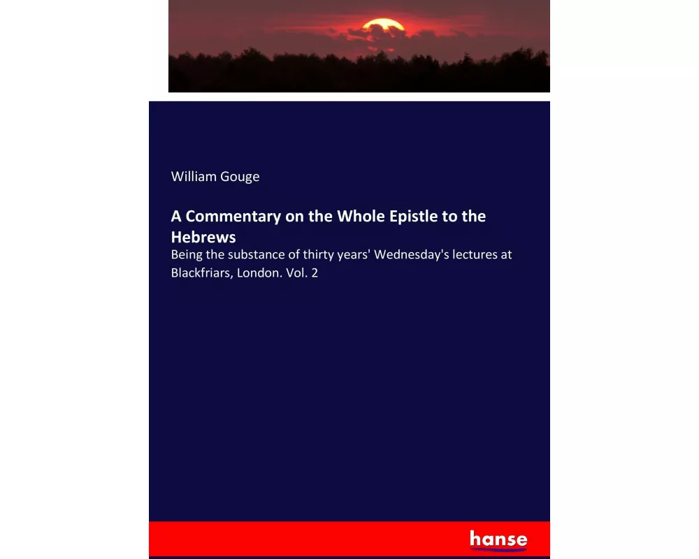 A Commentary on the Whole Epistle to the Hebrews