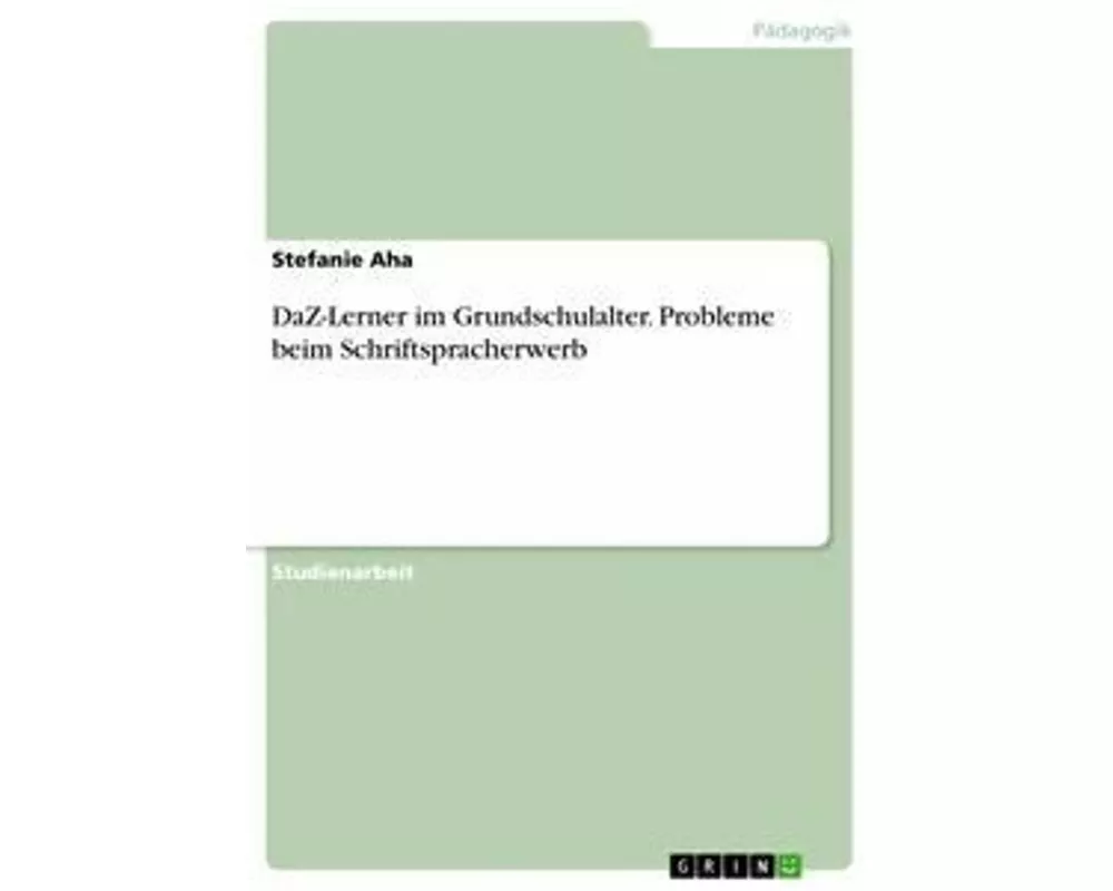 DaZ-Lerner im Grundschulalter. Probleme beim Schriftspracherwerb
