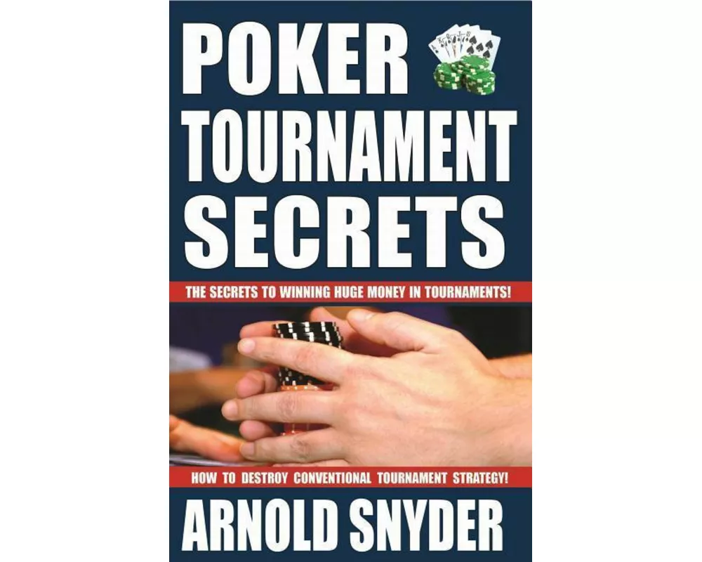 Poker Tournament Secrets: Volume 1