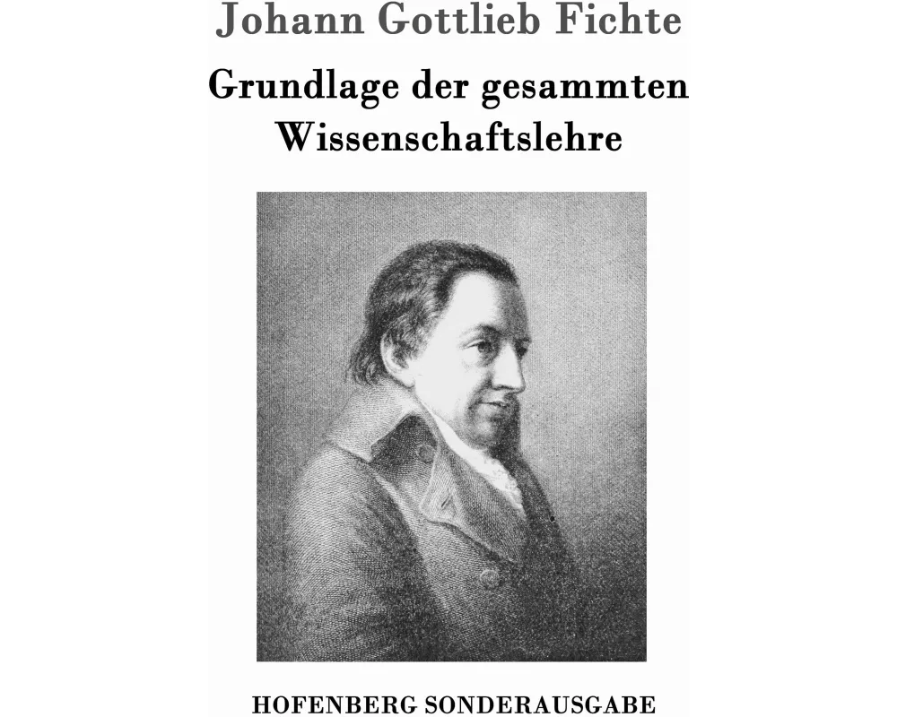 Grundlage der gesammten Wissenschaftslehre