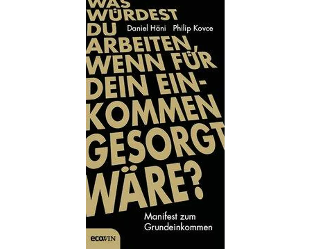 Was würdest du arbeiten, wenn für dein Einkommen gesorgt wäre?