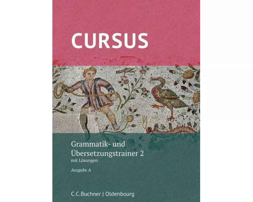 Cursus A Neu Grammatik- und Übersetzungstrainer 2