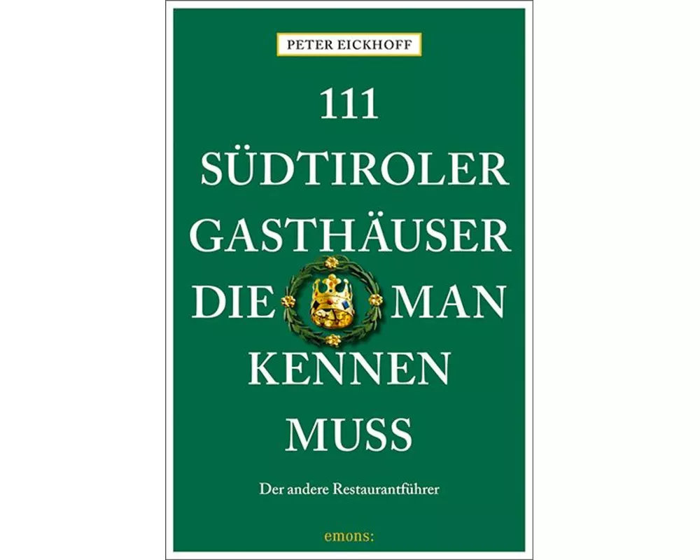 111 Südtiroler Gasthäuser, die man kennen muss