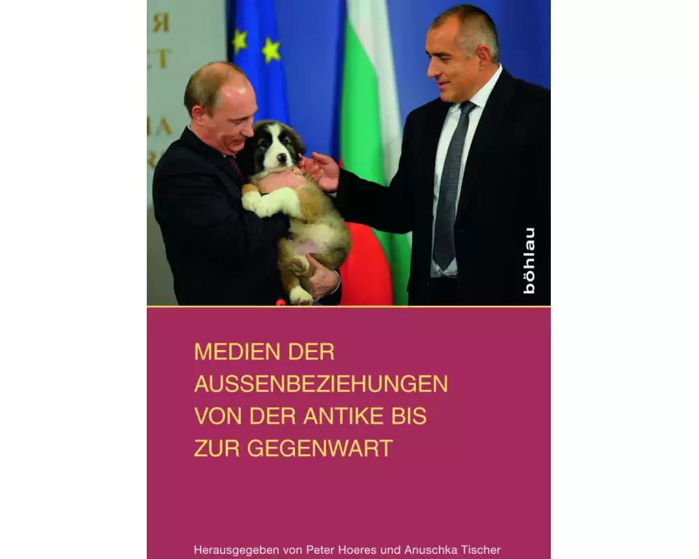 Medien der Außenbeziehungen von der Antike bis zur Gegenwart