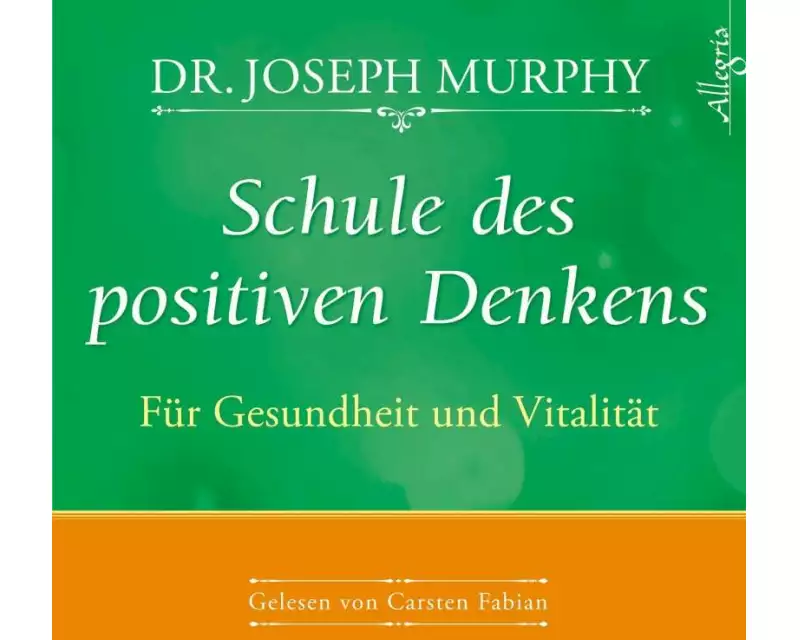 Schule des positiven Denkens – Für Gesundheit und Vitalität