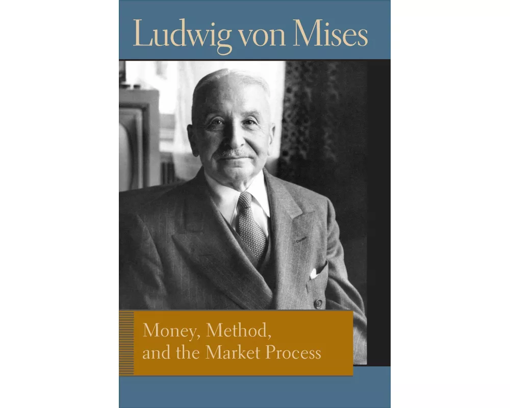 Money, Method and the Market Process