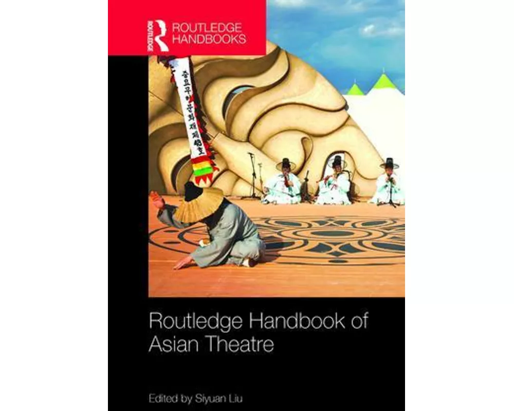 Routledge Handbook of Asian Theatre