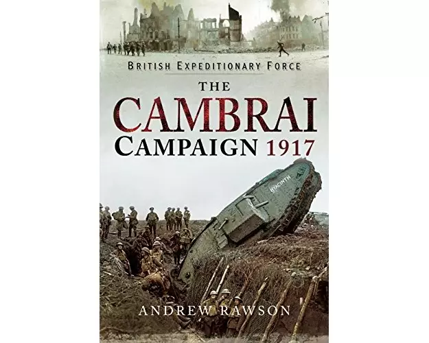 The Cambrai Campaign 1917