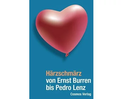 Härzschmärz - von Ernst Burren bis Pedro Lenz