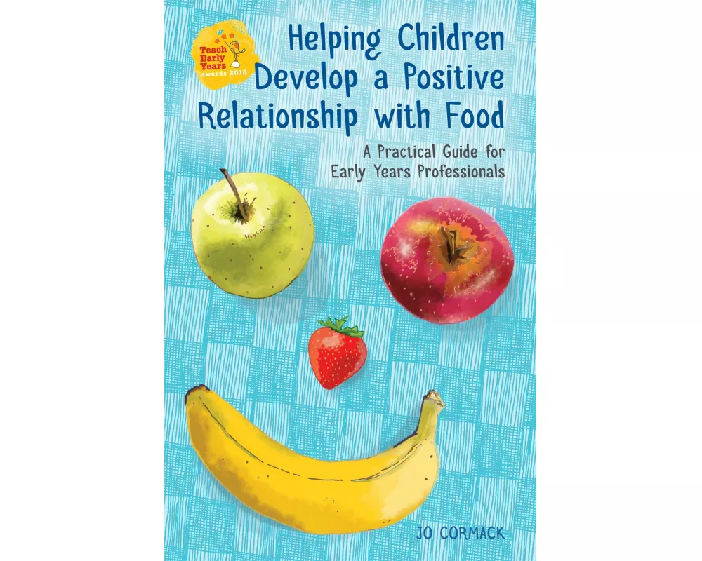 Helping Children Develop a Positive Relationship with Food