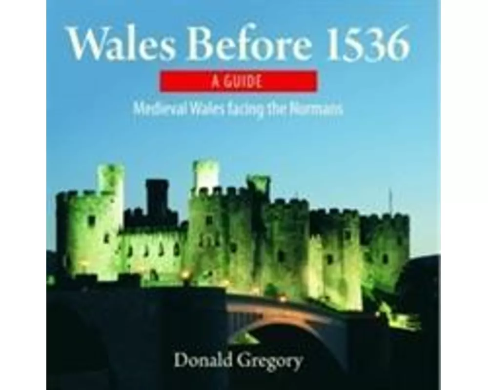 Compact Wales: Wales Before 1536 - Medieval Wales Facing the Normans