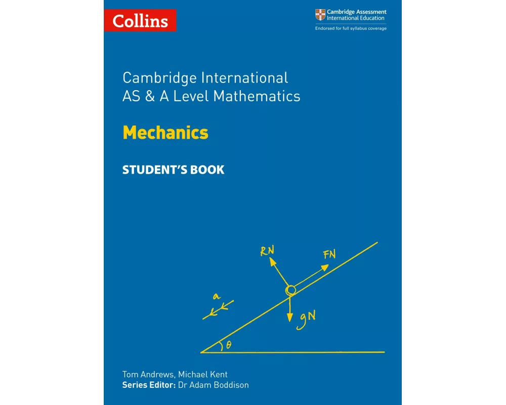 Cambridge International AS & A Level Mathematics Mechanics Student’s Book