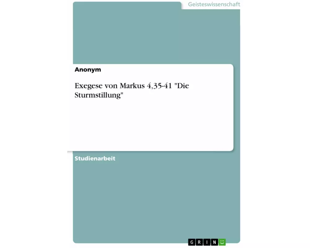 Exegese von Markus 4,35-41 "Die Sturmstillung"