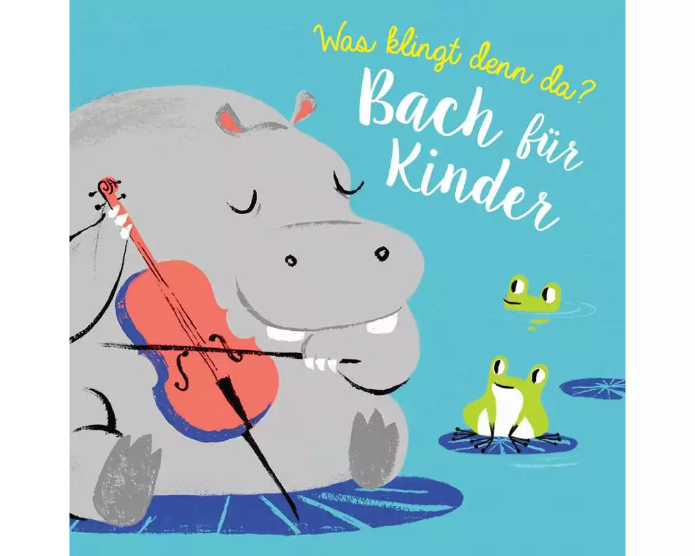 Was klingt denn da? - Bach für Kinder
