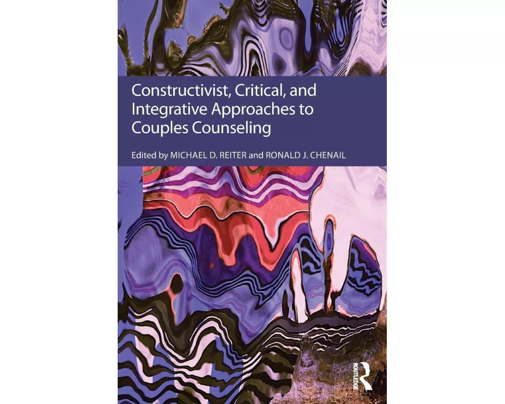Constructivist, Critical, And Integrative Approaches To Couples Counseling