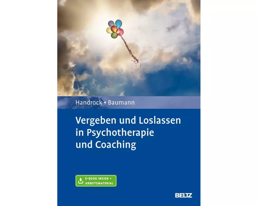 Vergeben und Loslassen in Psychotherapie und Coaching