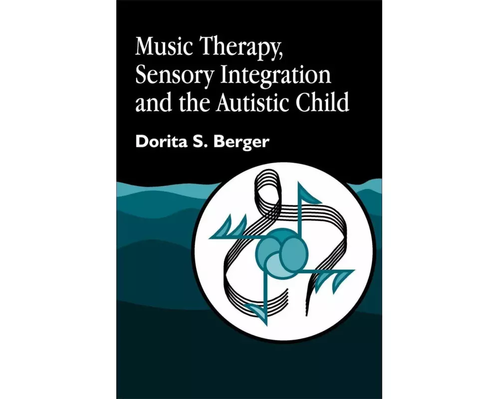 Music Therapy, Sensory Integration and the Autistic Child