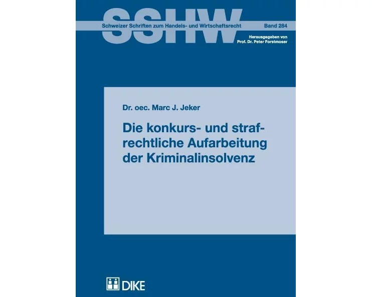 Die konkurs- und strafrechtliche Aufarbeitung der Kriminalinsolvenz
