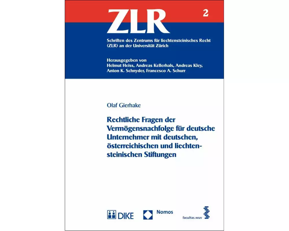 Rechtliche Fragen der Vermögensnachfolge für deutsche Unternehmer mit deutschen, österreichischen und liechtensteinischen Stiftungen