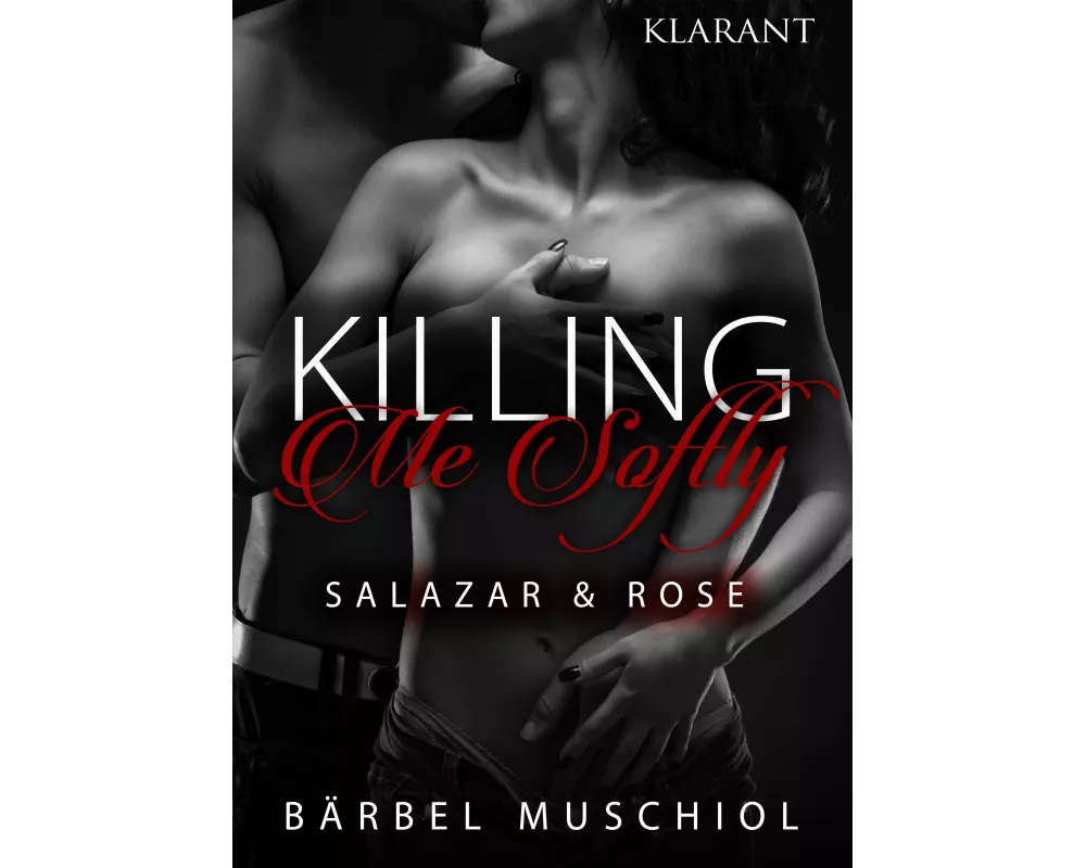 Killing Me Softly. Salazar und Rose