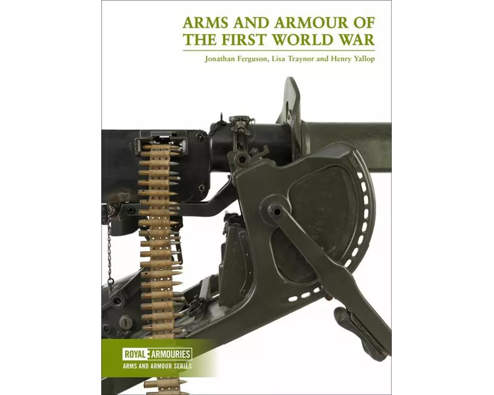 Arms and Armour of the First World War