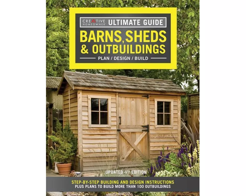 Ultimate Guide: Barns, Sheds & Outbuildings, Updated 4th Edition