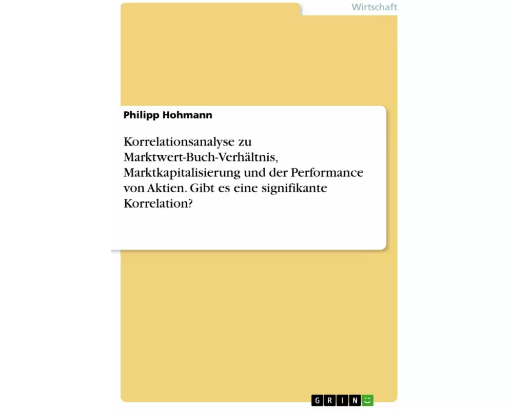 Korrelationsanalyse zu Marktwert-Buch-Verhältnis, Marktkapitalisierung und der Performance von Aktien. Gibt es eine signifikante Korrelation?