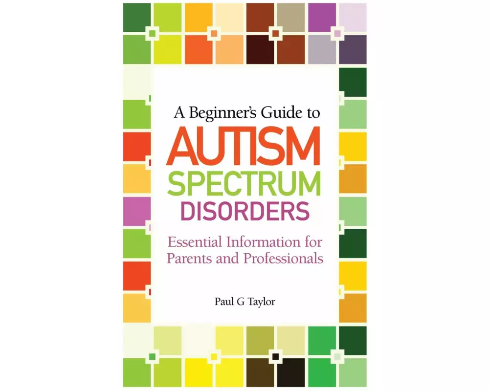 A Beginner's Guide to Autism Spectrum Disorders