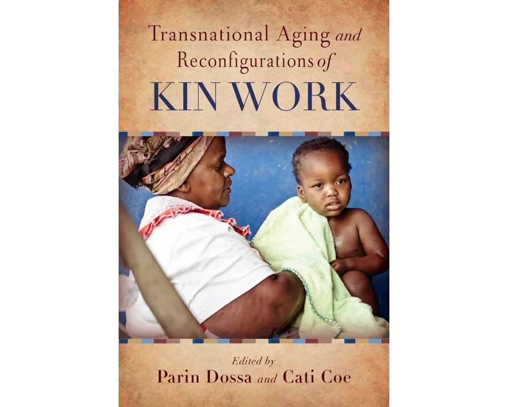Transnational Aging and Reconfigurations of Kin Work