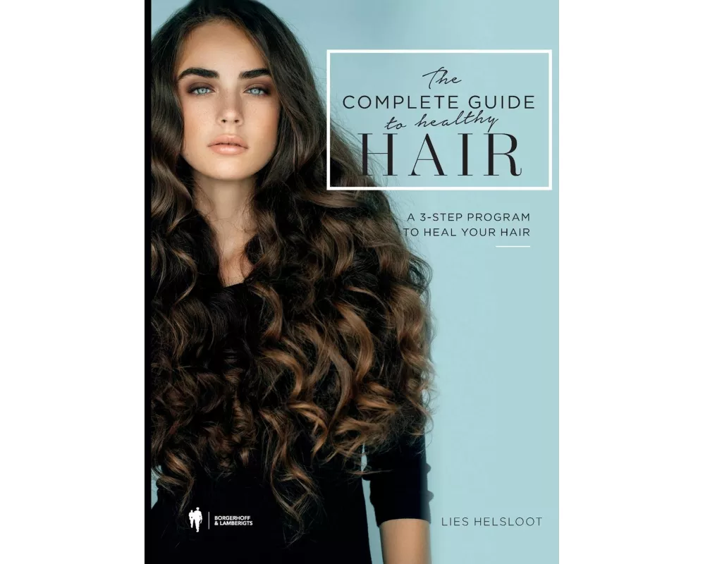 The complete guide to healthy hair
