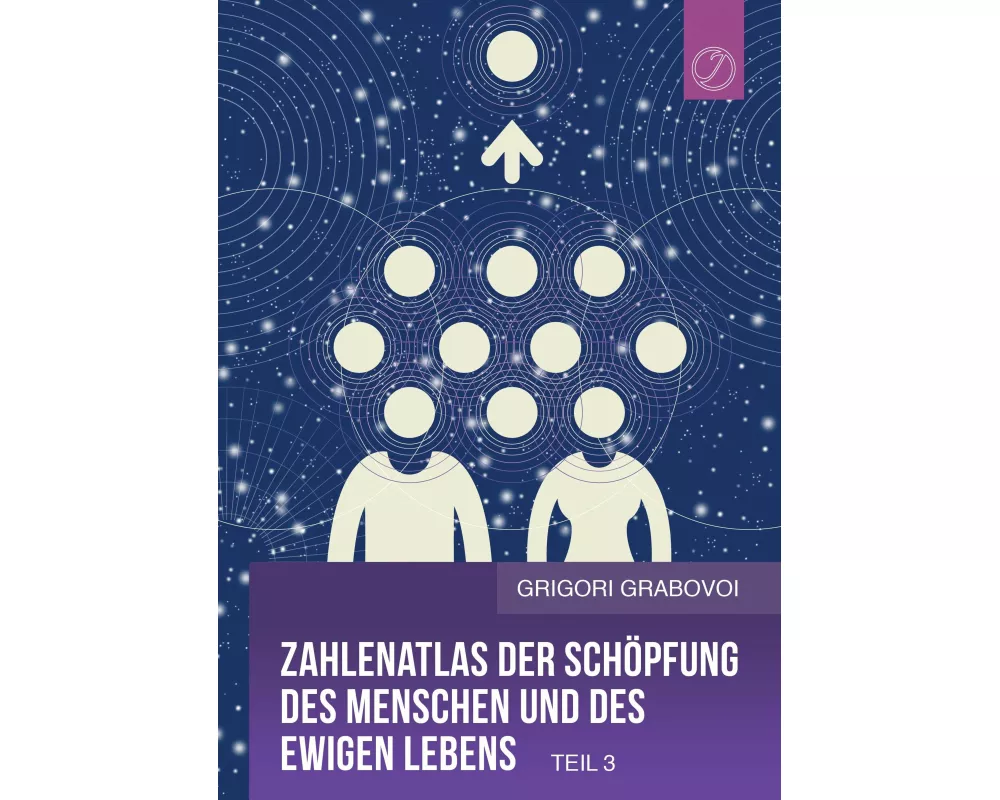 Zahlenatlas der Schöpfung des Menschen und des ewigen Lebens (Teil 3)