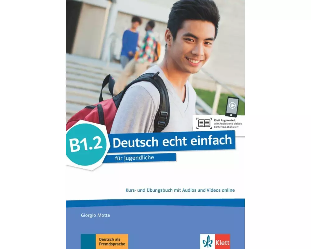 Deutsch echt einfach B1.2. Kurs- und Übungsbuch mit Audios und Videos online