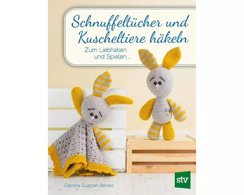 Schnuffeltücher und Kuscheltiere häkeln