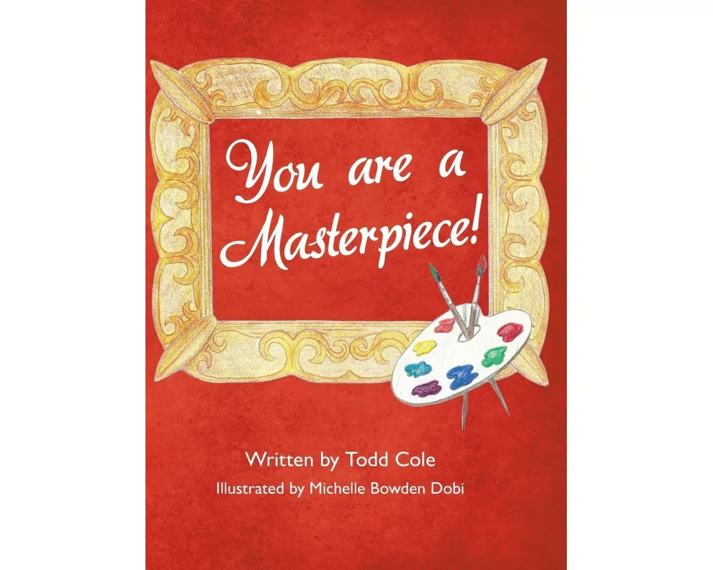 You are a Masterpiece!